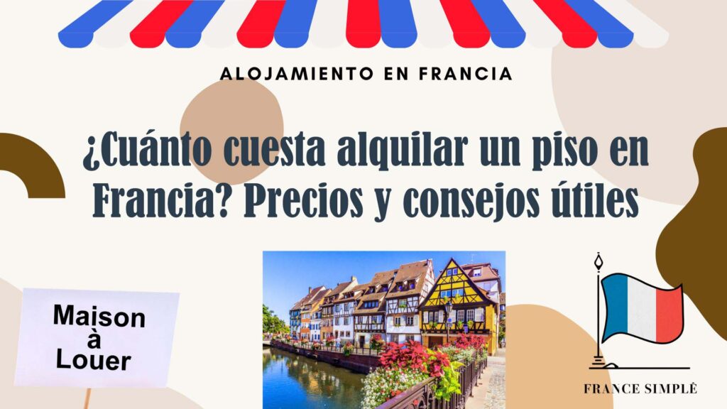 ¿Cuánto cuesta alquilar un piso en Francia? Precios y consejos útiles