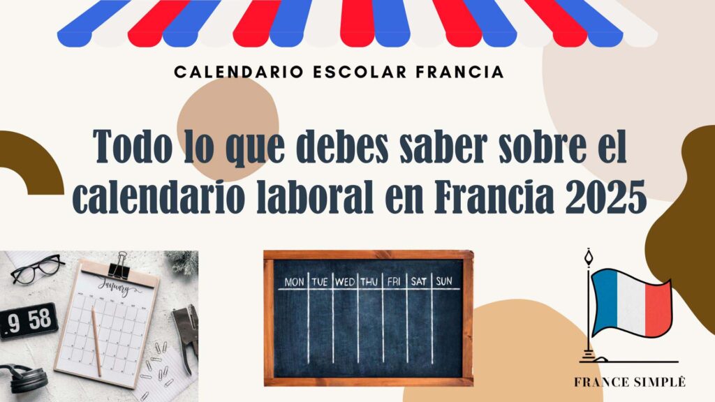 Todo lo que debes saber sobre el calendario laboral en Francia 2025