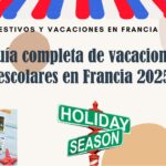 Guía completa de vacaciones escolares en Francia 2025