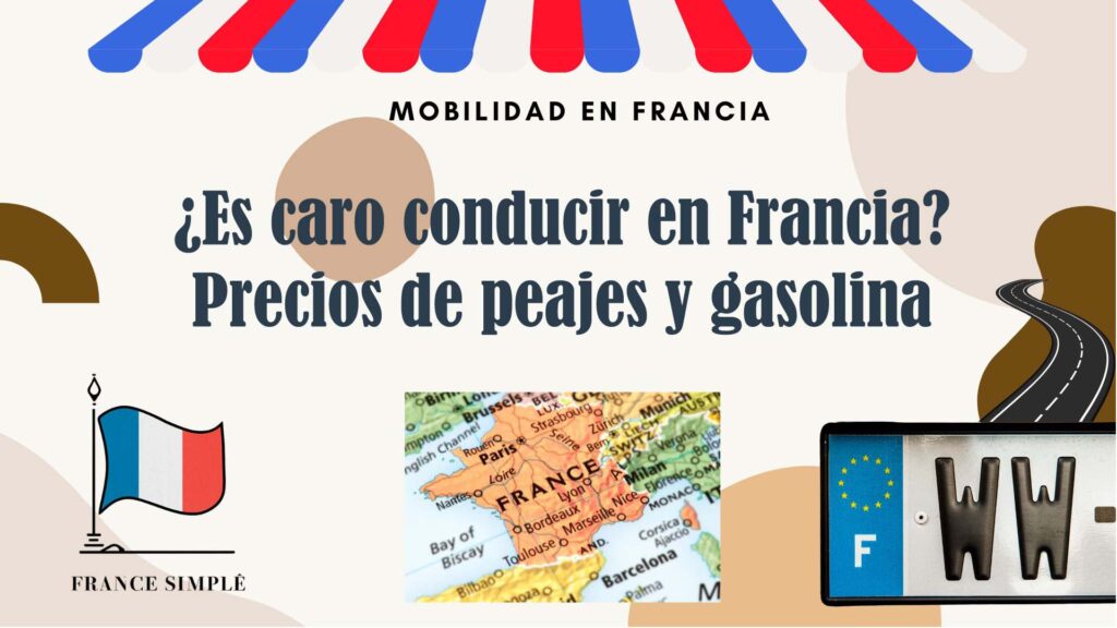 ¿Es caro conducir en Francia? Precios de peajes y gasolina que debes conocer