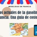Precios actuales de la gasolina en Francia: Una guía de costos