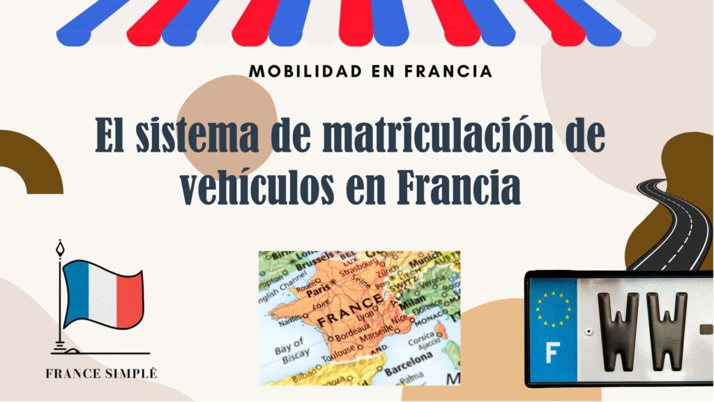 El sistema de matriculación de vehículos en Francia: Todo lo que necesitas saber