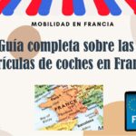 Guía completa sobre las matrículas de coches en Francia