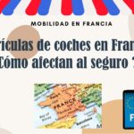 Matrículas de coches en Francia: ¿Cómo afectan al seguro del vehículo?