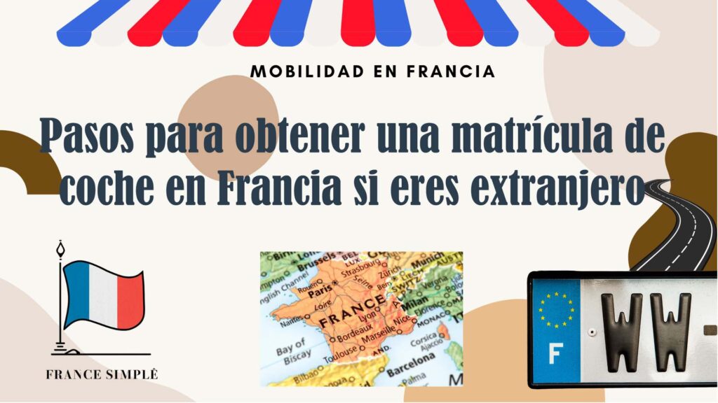 Pasos para obtener una matrícula de coche en Francia si eres extranjero