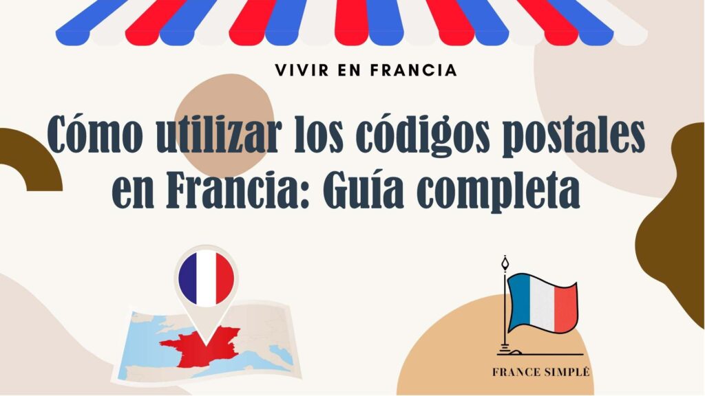 Cómo utilizar los códigos postales en Francia: Guía completa
