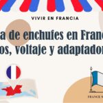 Guía de enchufes en Francia: Tipos, voltaje y adaptadores