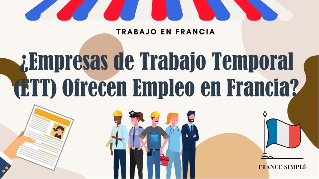 ¿Qué Empresas de Trabajo Temporal (ETT) Ofrecen Empleo en Francia?