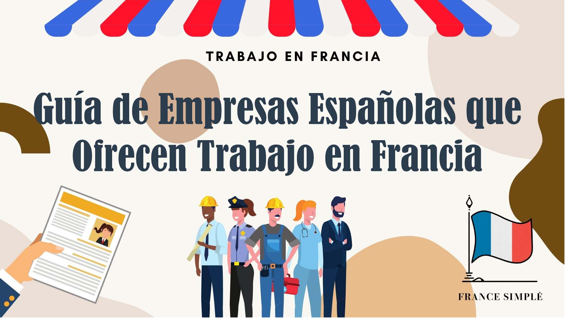Guía de Empresas Españolas que Ofrecen Trabajo en Francia