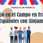 Trabajo en el Campo en Francia para Españoles con Alojamiento: ¿Cómo Conseguirlo?