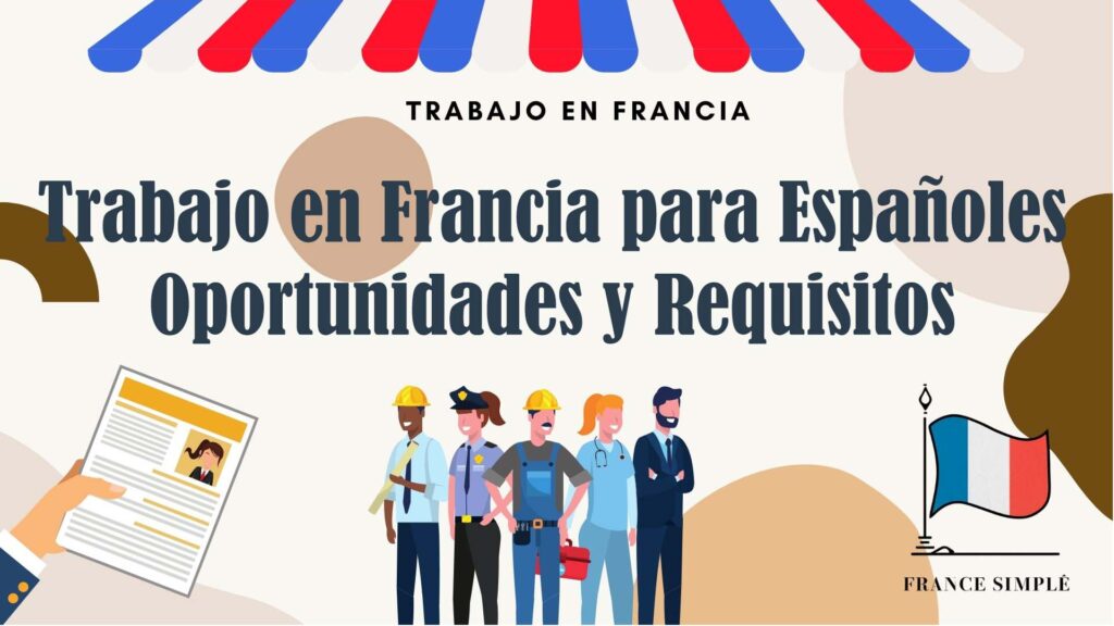 Trabajo en Francia para Españoles: Oportunidades y Requisitos
