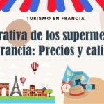 Comparativa de los supermercados en Francia: precios y calidad
