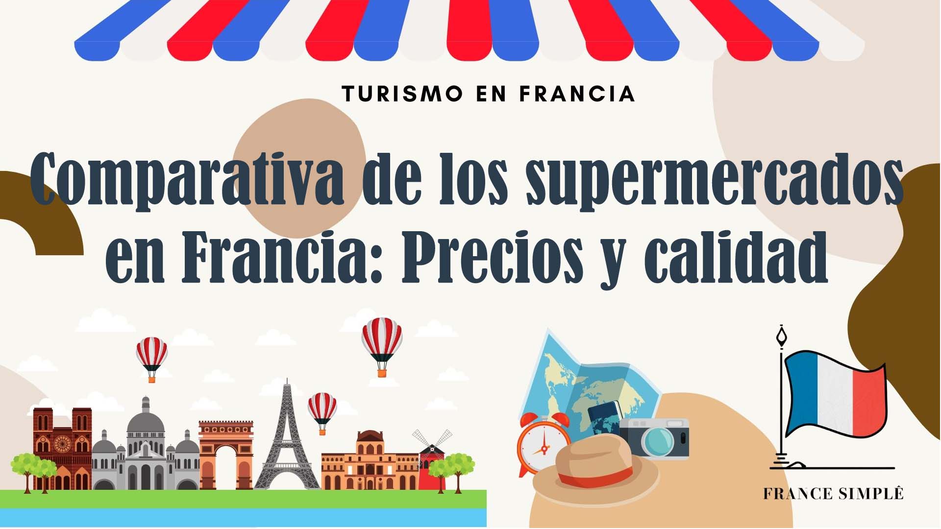 Comparativa de los supermercados en Francia: precios y calidad