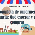Guía completa de supermercados en Francia: qué esperar y dónde comprar