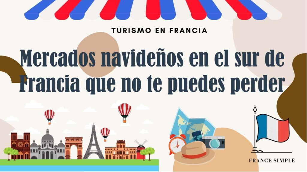 Mercados navideños en el sur de Francia que no te puedes perder