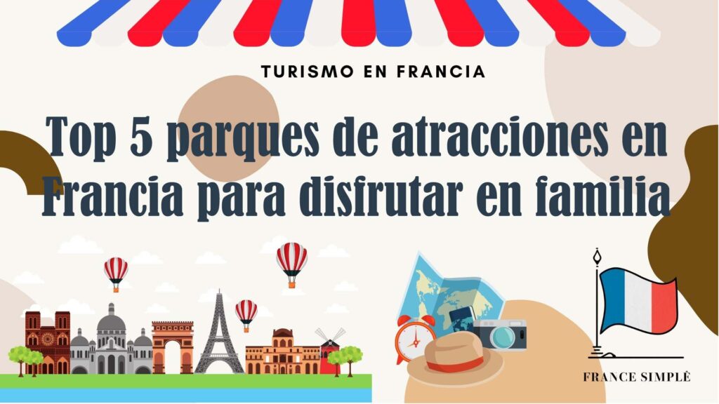 Top 5 parques de atracciones en Francia para disfrutar en familia