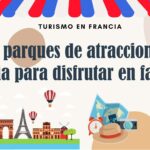 Top 5 parques de atracciones en Francia para disfrutar en familia
